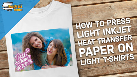 How to Use Light Inkjet Heat Transfer Paper - HeatPressNation